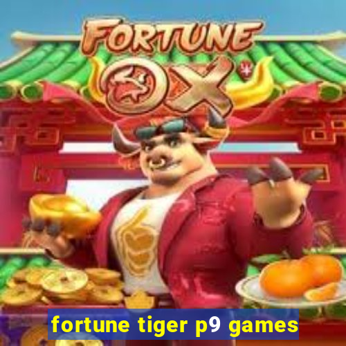 fortune tiger p9 games